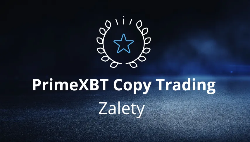 Zalety copy trading PrimeXBT.